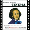  Classical Music in Cinema: Felix Mendelssohn-Bartholdy