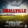  Smallville: Save Me Main Theme - Slowed Down Version