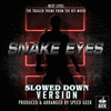  Snake Eyes: Next Level The Trailer Theme - Slowed Down Version