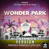  Wonder Park: Hideaway - Slowed Down
