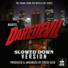  Daredevil Main Theme - Slowed Down Version