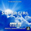  Supergirl Main Theme - Sped-Up Version