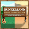  Bunkerland: Under Construction
