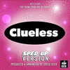  Clueless: Just A Girl - Sped-Up Version
