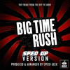  Big Time Rush Main Theme - Sped-Up Version