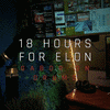  18 Hours for Elon