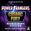  Power Rangers Cosmic Fury Main Theme - Slowed Down Version