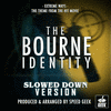 The Bourne Identity: Extreme Ways - Slowed Down Version