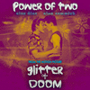  Glitter & Doom: Power of Two