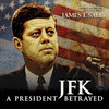  JFK: A President Betrayed