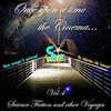  Once Upon a Time the Cinema, Vol . 4: Science Fiction & Other Voyages