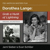  Dorothea Lange: Grab A Hunk Of Lightning