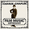  Charlie Chaplin Film Music Anthology