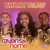 Raven's Home: Smoky Flow