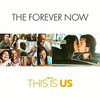  This Is Us: This Is Forever Now