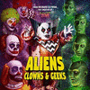  Aliens Clowns & Geeks
